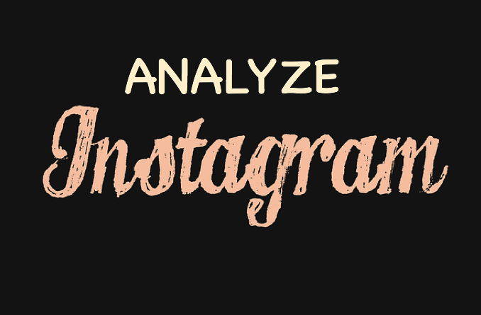 How to Analyze your Instagram Account and Boost Your Results