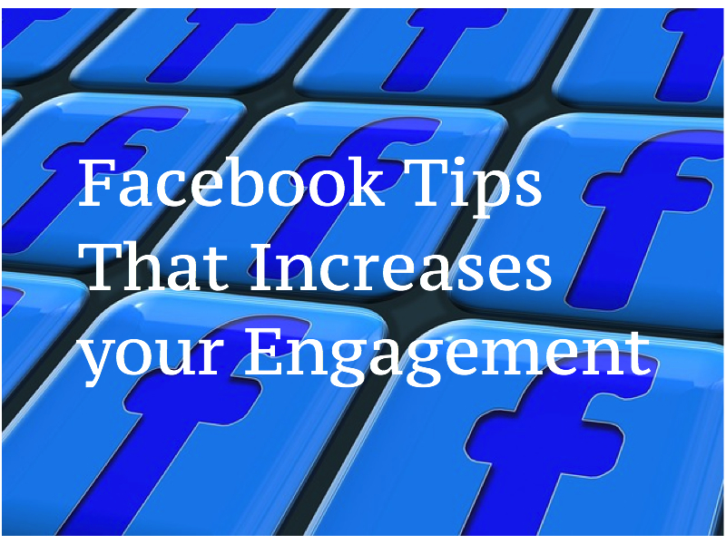 Facebook Tips That Increases your Engagement