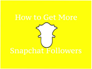 How to Get More Snapchat Followers