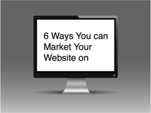 6 Ways You can Market Your Website