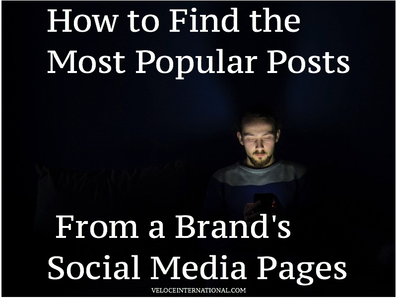 How to Find the Most Popular Posts From a Brand’s Social Media Pages