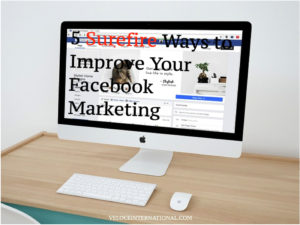 5 Surefire Ways to Improve Your Facebook Marketing