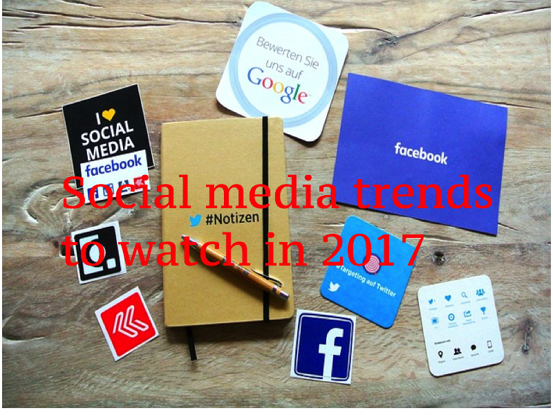 Social Media Trends to Watch in 2017