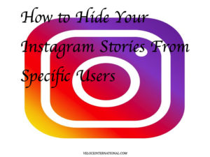How to Hide Your Instagram Stories From Specific Users