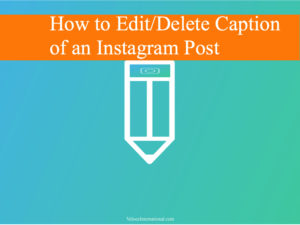 How to Edit/Delete Caption of an Instagram Post