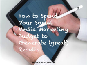 How to Spend Your Social Media Marketing Budget to Generate Results