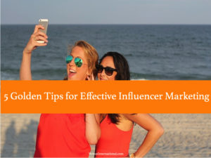 5 Golden Tips for Effective Influencer Marketing