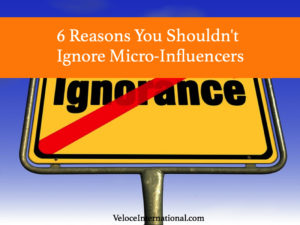 6 Reasons You Shouldn't Ignore Micro-Influencers