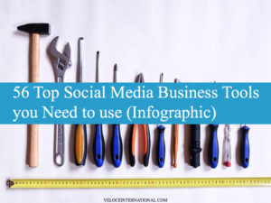 56 Top Social Media Business Tools you Need to use (Infographic)
