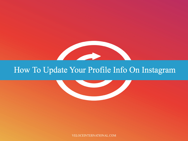 How To Update Your Profile Info On Instagram