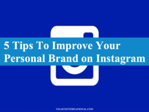 5 Tips To Improve Your Personal Brand on Instagram