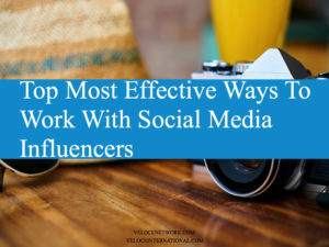 Top Most Effective Ways To Work With Social Media Influencers