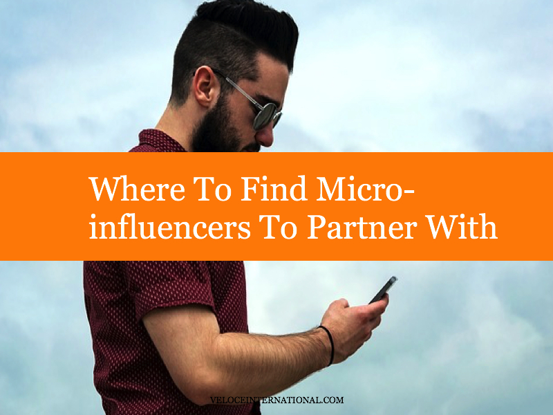 Where To Find Micro-influencers To Partner With