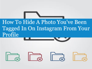 How To Hide A Photo You've Been Tagged In On Instagram From Your Profile