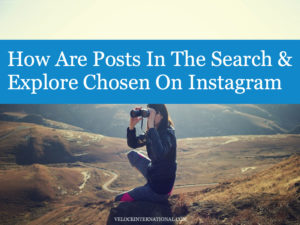 How Are Posts In The Search & Explore Chosen On Instagram