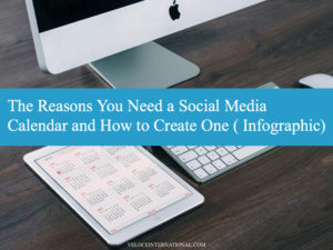 The Reasons You Need a Social Media Calendar and How to Create One ( Infographic)