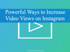 Powerful Ways to Increase Video Views on Instagram