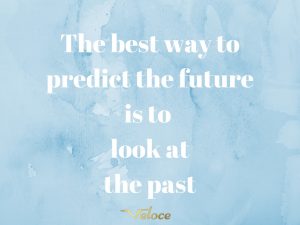 Predict the future look at the past quote
