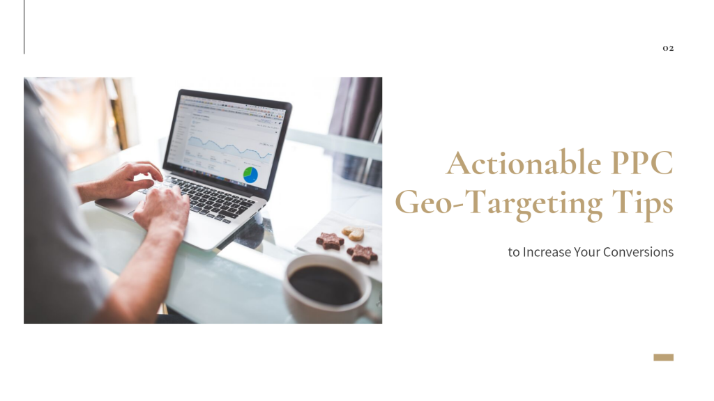 6 Actionable PPC Geo-Targeting Tips to Increase Your Conversions