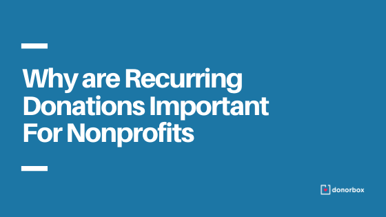 Why are Recurring Donations Important For Nonprofits