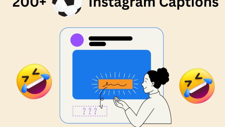 200+ Soccer Instagram Captions: From Funny to Badass