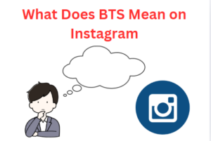 What Does BTS Mean On Instagram