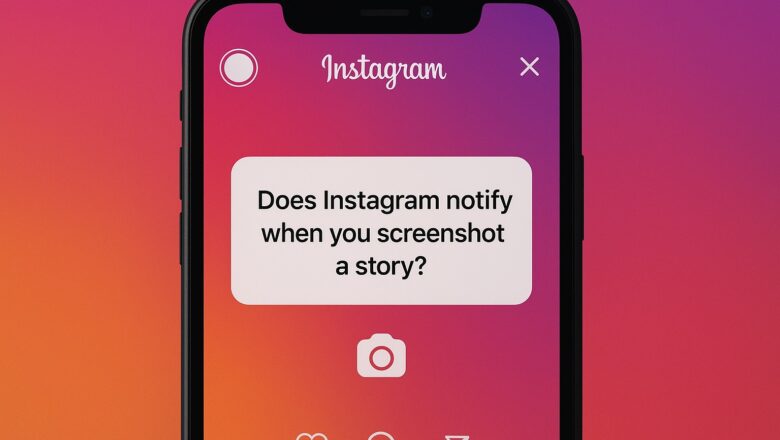 Can Someone See If You Screenshot on Instagram in 2025?