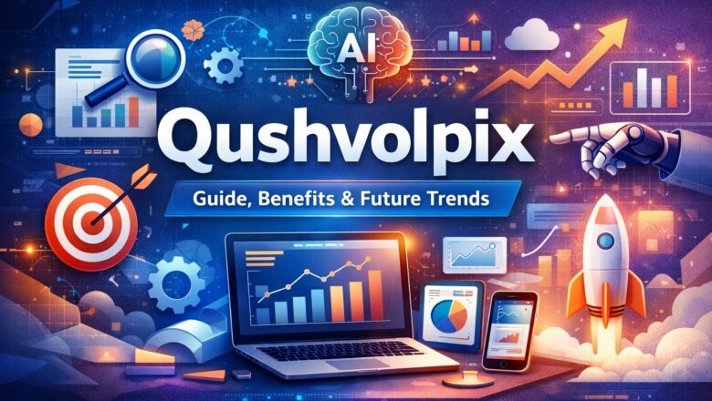 Qushvolpix: The Complete Guide to Features, Benefits, Use Cases & Future Trends (2026)