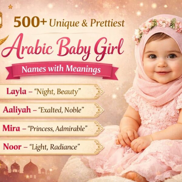 500+ Unique & Prettiest Arabic Baby Girl Names with Meanings