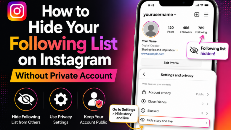 How to Hide Your Following List on Instagram Without Private Account