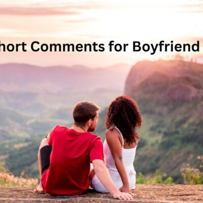 500+ Short Comments for Boyfriend Picture