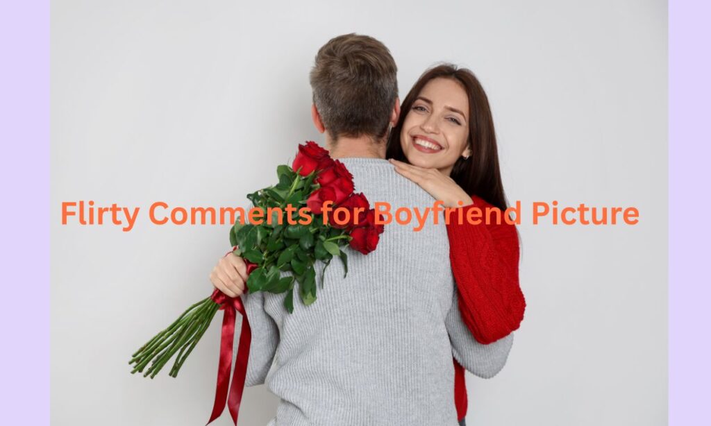 Funny Comments for Boyfriend Picture