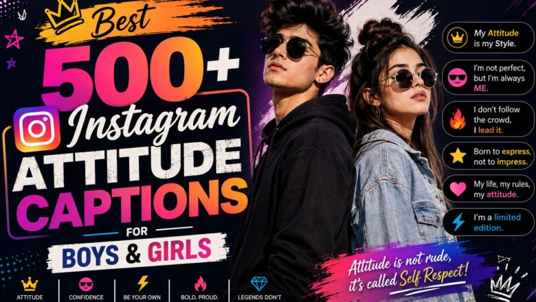 Best 500+ Instagram Attitude Captions for Boys & Girls