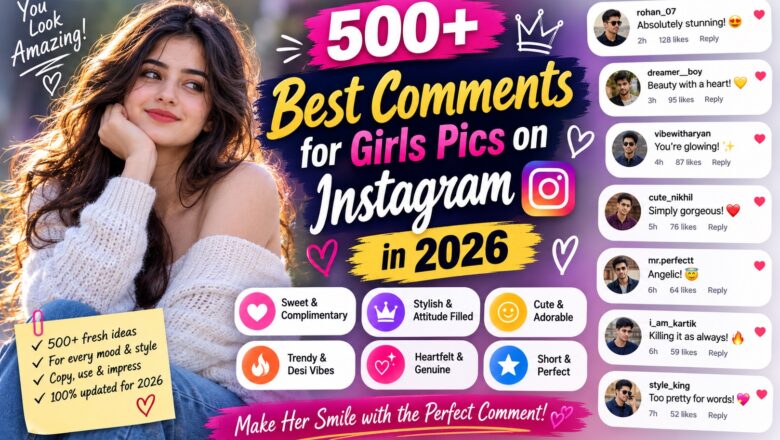 500+ Best Comments for Girls Pics on Instagram in 2026
